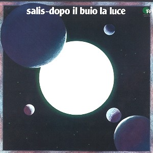 SALIS / SALIS (PROG) / DOPO IL BUIO LA LUCE - 180g LIMITED VINYL
