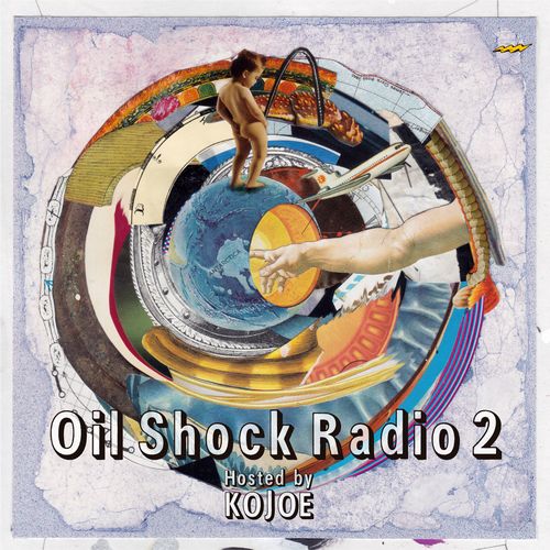KOJOE / コージョウ / OIL SHOCK RADIO vol.2 
