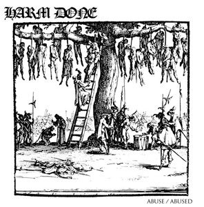 HARM DONE / ABUSE / ABUSED (LP)