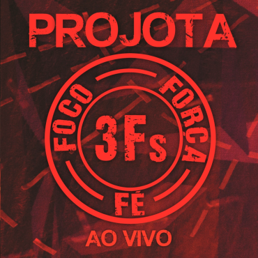 PROJOTA / プロジョタ / FOCO FORCA FE - 3FS AO VIVO