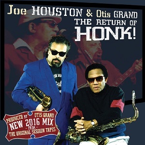 JOE HOUSTON & OTIS GRAND / RETURN OF HONK!