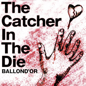 BALLOND'OR / Catcher In The Die