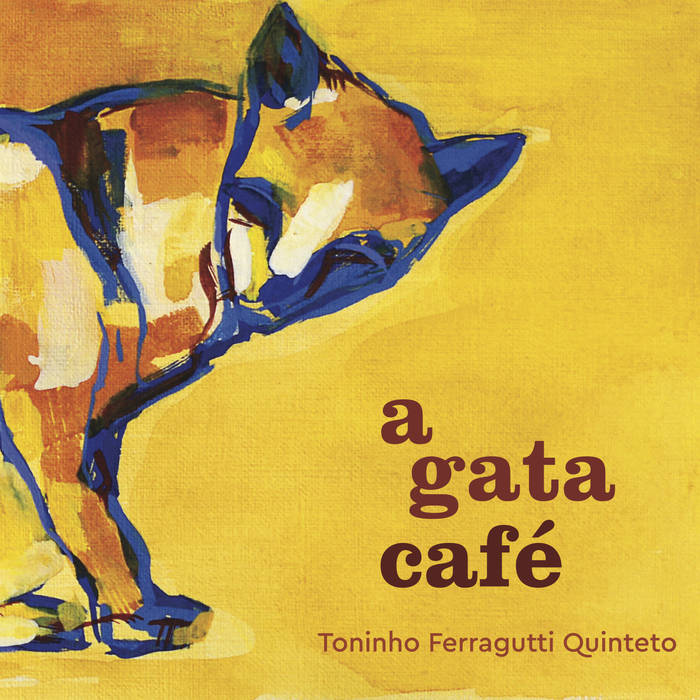 TONINHO FERRAGUTTI / トニーニョ・フェハグッチ / A GATA CAFE