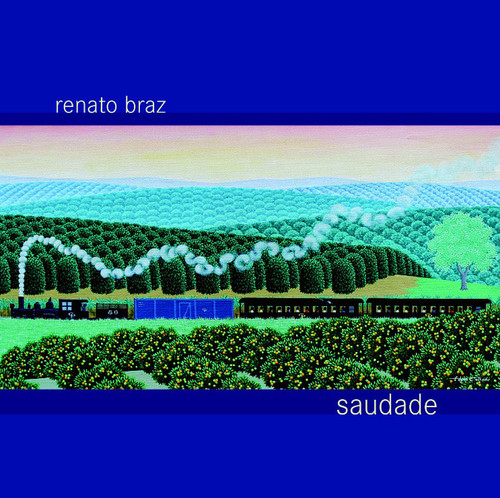 RENATO BRAZ / ヘナート・ブラス / SAUDADE