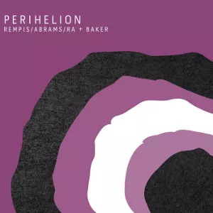 REMPIS / ABRAMS / RA + BAKER / Perihelion(2CD)