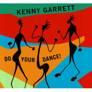 KENNY GARRETT / ケニー・ギャレット / Do your Dance! / ドゥ・ユア・ダンス!