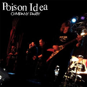 POISON IDEA / COMPANY PARTY