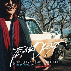 TEARDROPS / ティアドロップス(山口冨士夫) / `MIXIN'LOVE TOUR' FIRST LEG Vintage Vault vol.3