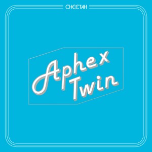 APHEX TWIN / エイフェックス・ツイン / CHEETAH EP