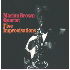 MARION BROWN / マリオン・ブラウン / Five Improvisations