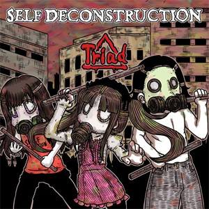 Self Deconstruction / Triad