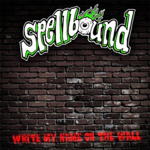SPELLBOUND / WRITE MY NAME ON THE WALL (7")