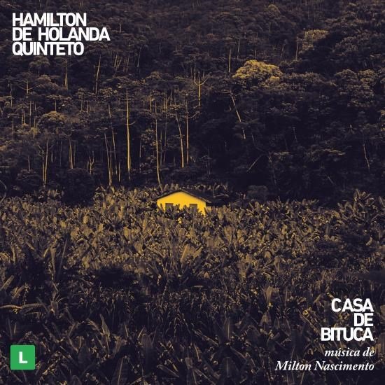 HAMILTON DE HOLANDA QUINTETO / アミルトン・ヂ・オランダ・キンテート / CASA DE BITUCA - MUSICAS DE MILTON NASCIMENTO 