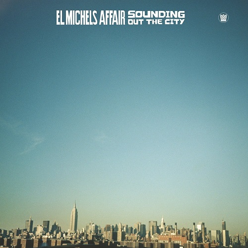 EL MICHELS AFFAIR / エル・ミシェルズ・アフェアー / SOUNDING OUT THE CITY (LP)