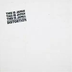 THIS IS JAPAN / DISTORTION