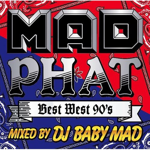 DJ BABY MAD / MAD PHAT -BEST WEST 90's-