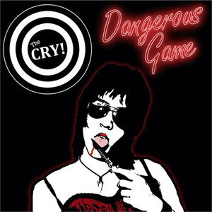THE CRY! / ザ・クライ! / DANGEROUS GAME (LP)