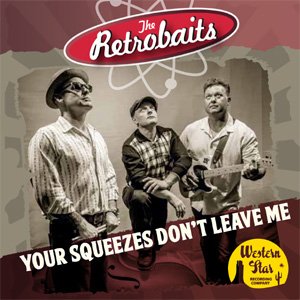 RETROBAITS / YOUR SQUEEZES DON'T LEAVE ME