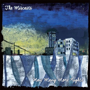 The Miscasts / How Many More Nights