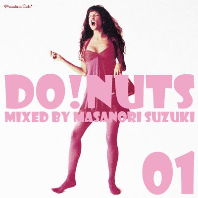 MASANORI SUZUKI / 鈴木雅尭 / PREMIUM CUTS PRESENTS DO! NUTS 01