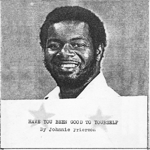 JOHNNIE FRIERSON / HAVE YOU BEEN GOOD TO YOURSELF (LP)