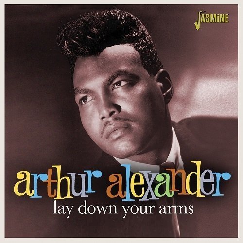 ARTHUR ALEXANDER / アーサー・アレクサンダー / LAY DOWN YOUR ARMS