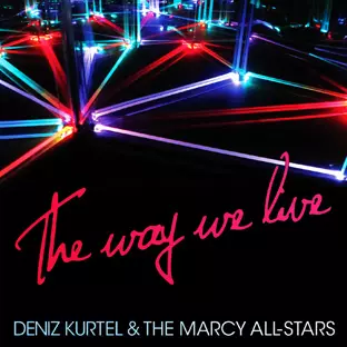 DENIZ KURTEL & THE MARCY ALLSTARS / WAY WE LIVE(LP)