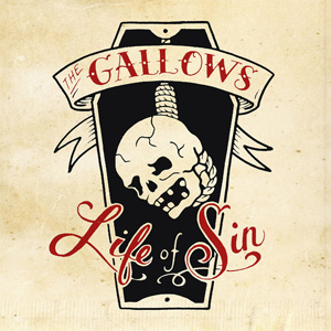 GALLOWS (GODDAMN GALLOWS) / LIFE OF SIN