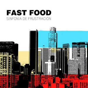 FAST FOOD / ファストフード / SINFONIA DE FRUSTRACION
