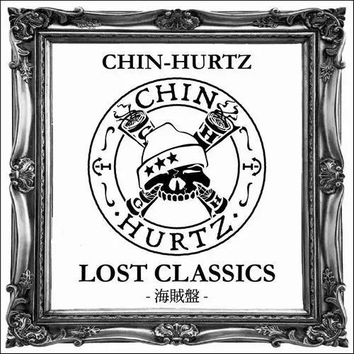 CHIN-HURTZ / LOST CLASSICS - 海賊盤 - 