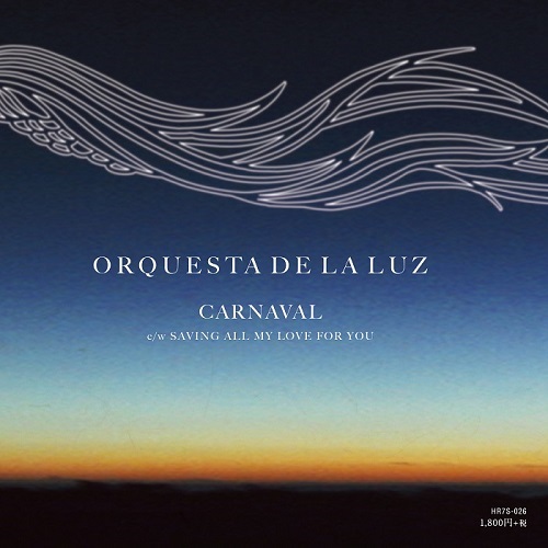 ORQUESTA DE LA LUZ / オルケスタ・デ・ラ・ルス / カルナバル / セイヴィング・オール・マイ・ラヴ・フォー・ユー