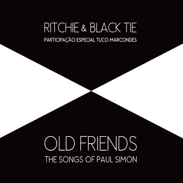 BLACK TIE & RITCHIE & TUCO MARCONDES / ブラック・タイ & リッチー & トゥコ・マルコンデス / OLD FRIENDS: THE SONGS OF PAUL SIMON