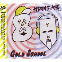 カトマイラ x ヤモ are GOLD SCHOOL / ゴールドスクール / カトマイラxヤモ are GOLD SCHOOL