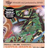 ZIPSIES / ジプシーズ / FINALIZE VOL.2 PERFORMED BY ZIPSIES