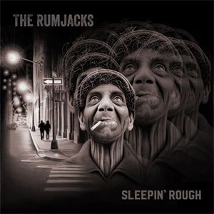 RUMJACKS / SLEEPIN' ROUGH