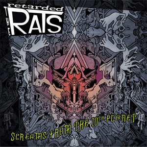 RETARDED RATS / SCREAMS FROM THE 10TH PLANET (LP)