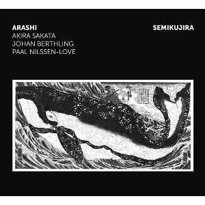 ARASHI(AKIRA SAKATA & JOHAN BERTHLING & PAAL NILSSEN-LOVE) / Semikujira(LP)