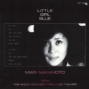 LITTLE GIRL BLUE / リル・ガール・ブルー/MARI NAKAMOTO/中本マリ 