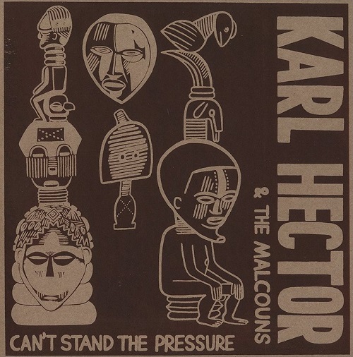 KARL HECTOR & THE MALCOUNS / CAN'T STAND THE PRESSURE (4LP)