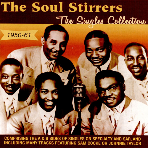 SINGLES COLLECTION 1950-61 (2CD-R)/SOUL STIRRERS/ソウル・スターラーズ｜SOUL /BLUES/GOSPEL｜ディスクユニオン・オンラインショップ｜diskunion.net