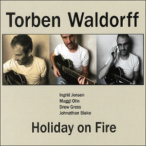 TORBEN WALDORFF / Holiday On Fire