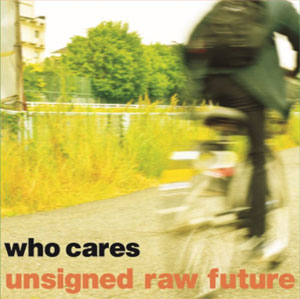who cares / unsigned raw future