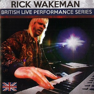 RICK WAKEMAN / リック・ウェイクマン / BRITISH LIVE PERFORMANCE SERIES