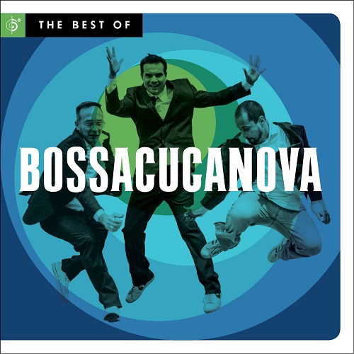 BOSSACUCANOVA / ボサクカノヴァ / BEST OF BOSSACUCANOVA
