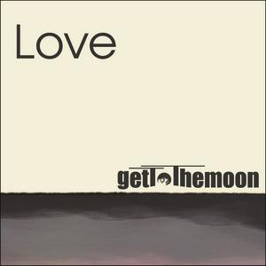 getToThemoon / Love