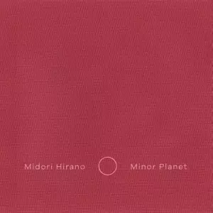 MIDORI HIRANO / MINOR PLANET