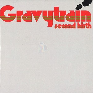 GRAVY TRAIN (PRO/HR) / グレイヴィー・トレイン / SECOND BIRTH: REMASTERED AND EXPANDED EDITION - DIGITAL REMASTER