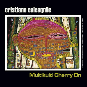 CRISTIANO CALCAGNILE / クリスチアーノ・カルカグナイル / Multikulti Cherry On