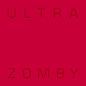 ZOMBY / ゾンビー / ULTRA(国内仕様盤)