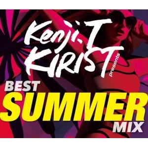 DJ Kenji.t & KIRIST / Kenji.t KIRIST Presents BEST SUMMER MIX